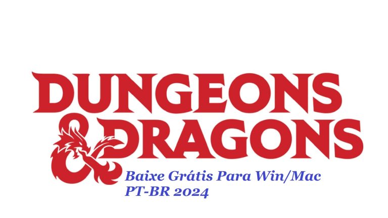 Dungeons & Dragons Baixe Grátis Para Win/Mac PT-BR 2024