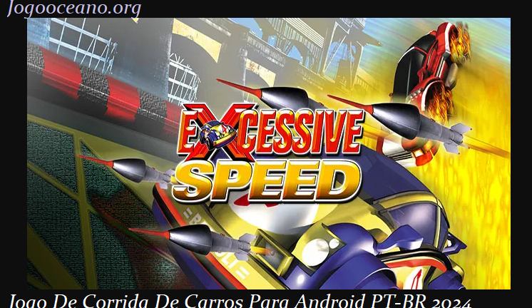 Excessive Speed Jogo De Corrida De Carros Para Android PT-BR 2024