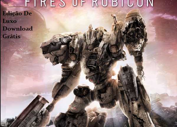 ARMORED CORE VI: FIRES OF RUBICON – Edição De Luxo Download Grátis