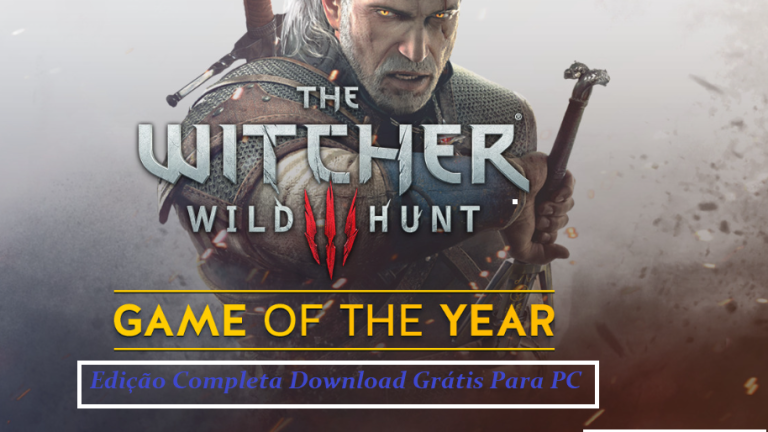 The Witcher 3: Wild Hunt – Edição Completa Download Grátis Para PC